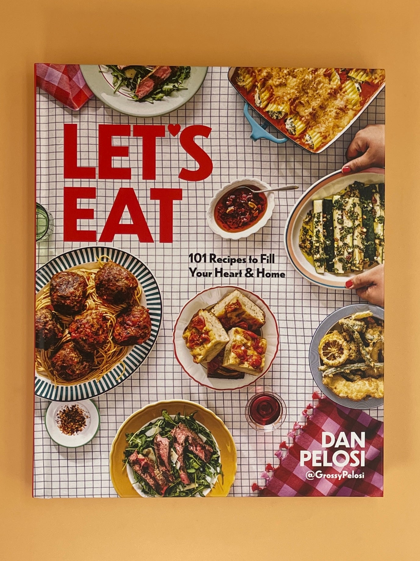 Let's Eat: 101 Recipes to Fill Your Heart & Home (Dan Pelosi) – Home Ec
