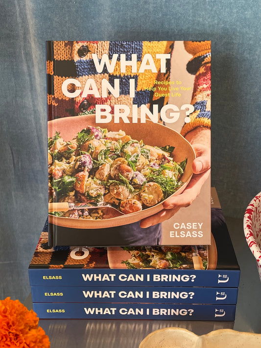 What Can I Bring?: Recipes to Help You Live Your Guest Life - A Cookbook (Casey Elsass)
