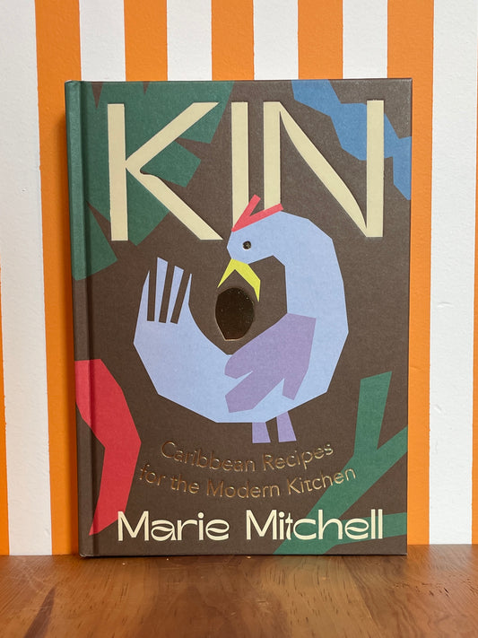 Kin: Caribbean Recipes for the Modern Kitchen (Marie Mitchell)