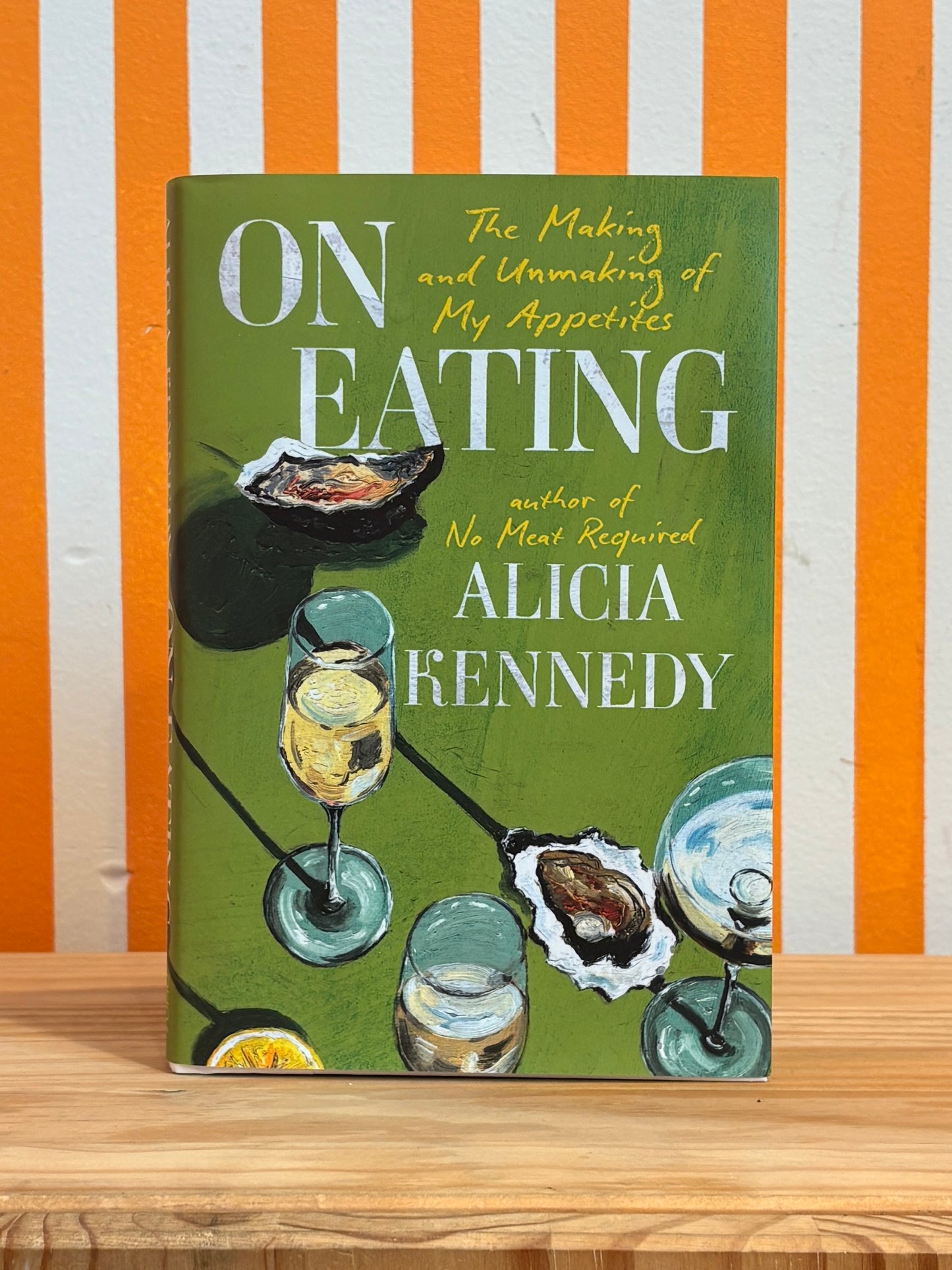 On Eating: The Making and Unmaking of My Appetites (Alicia Kennedy)