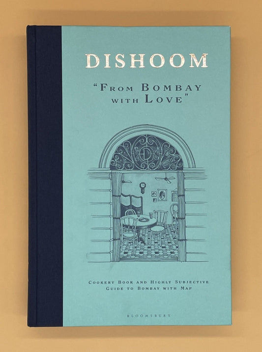 Dishoom: The First Ever Cookbook from the Much-Loved Indian Restaurant (Shamil Thakrar, Kavi Thakrar, Naved Nasir)