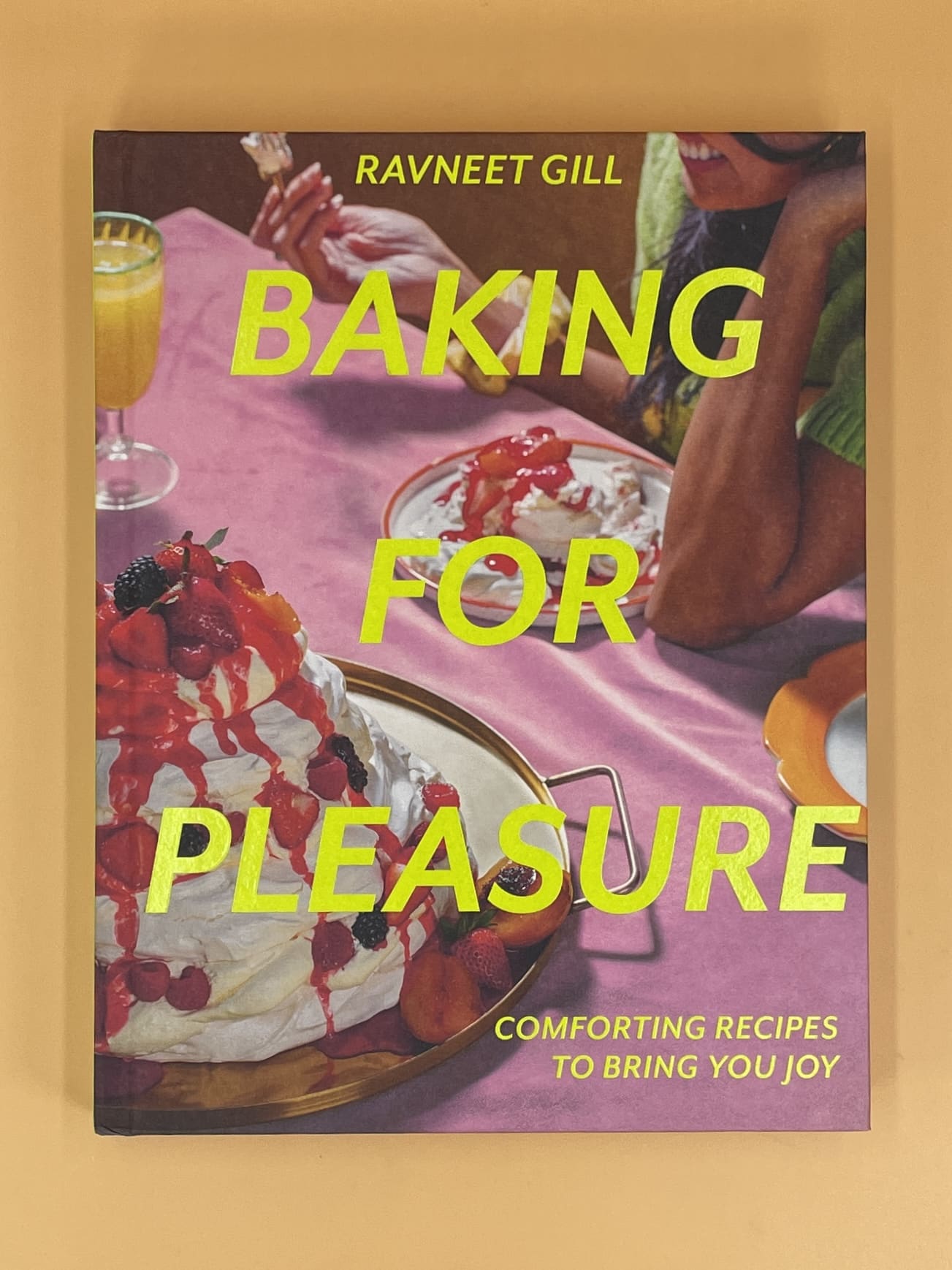 Baking for Pleasure: Comforting Recipes to Bring You Joy (Ravneet Gill)