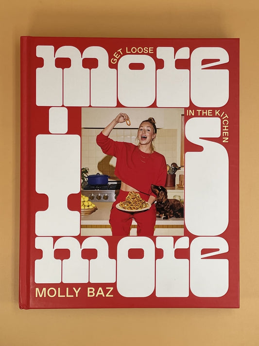 More Is More: Get Loose in the Kitchen (Molly Baz)