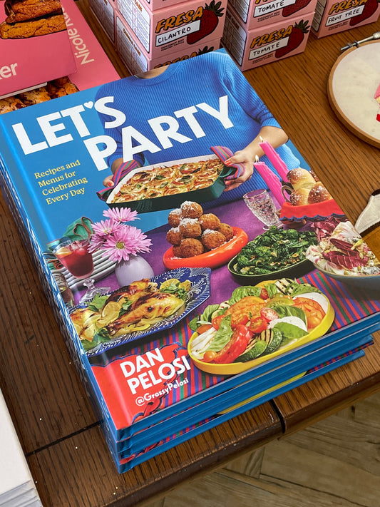 Let's Party: Recipes and Menus for Celebrating Every Day (Dan Pelosi)