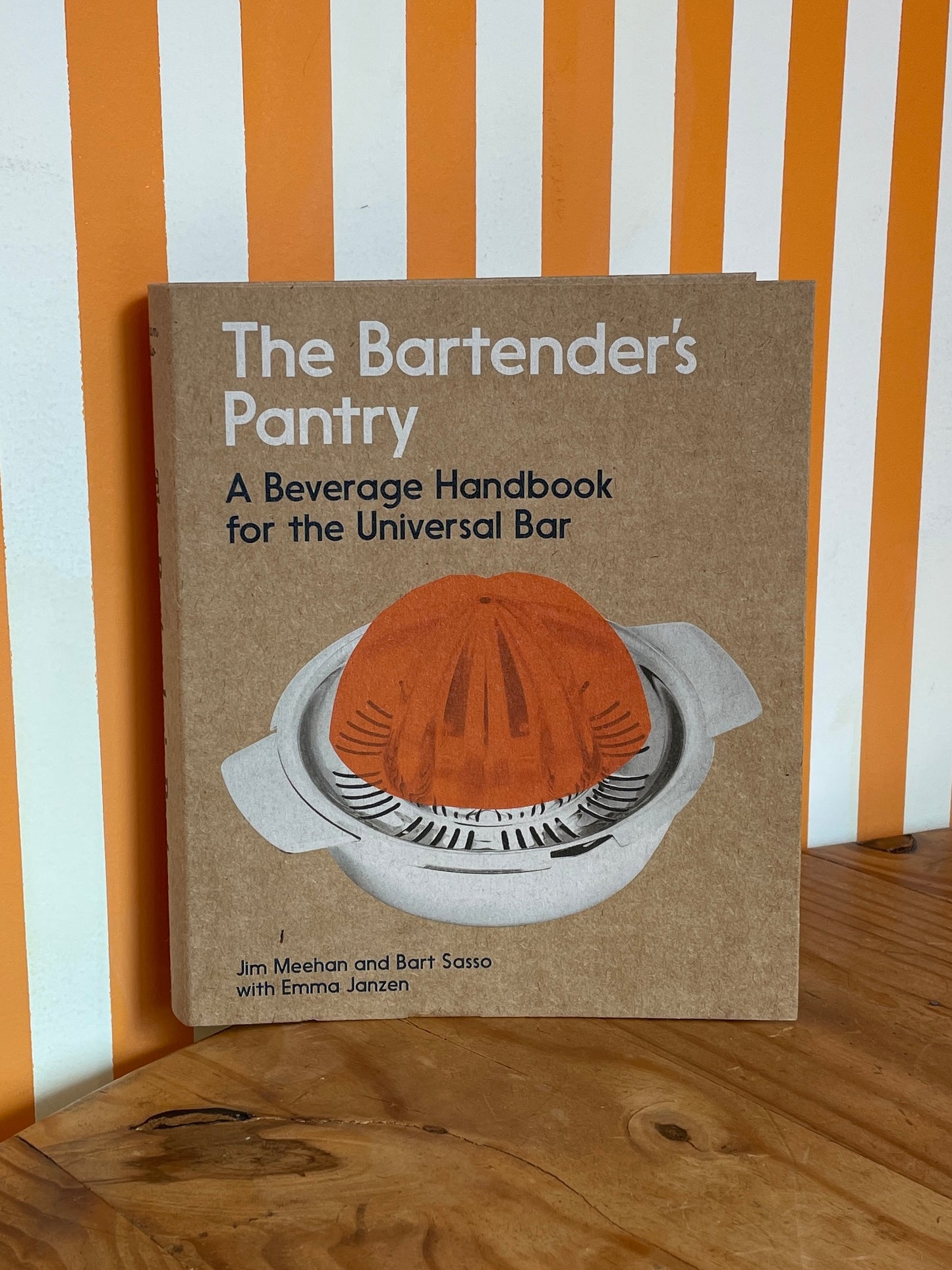 The Bartender's Pantry: A Beverage Handbook for the Universal Bar (Jim Meehan, Bart Sasso, w/ Emma Janzen)