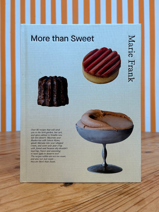 More Than Sweet: Desserts with Flavor (Marie Frank)