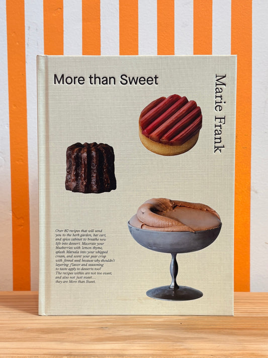More Than Sweet: Desserts with Flavor (Marie Frank)