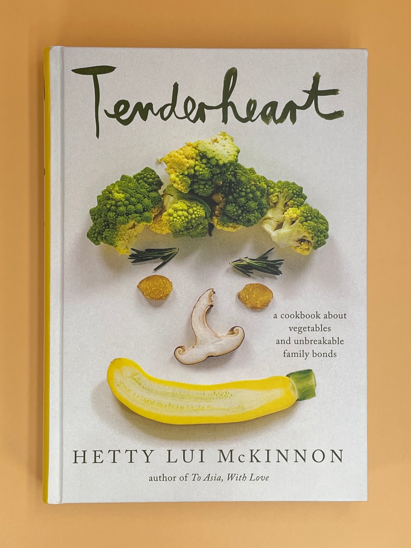 Tenderheart: A Cookbook about Vegetables and Unbreakable Family Bonds (Hetty Lui McKinnon)
