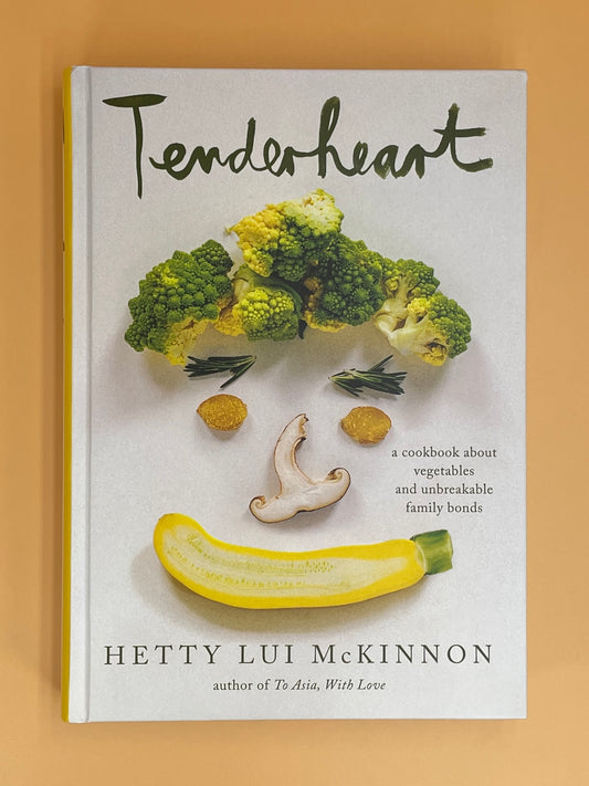 Tenderheart: A Cookbook about Vegetables and Unbreakable Family Bonds (Hetty Lui McKinnon)