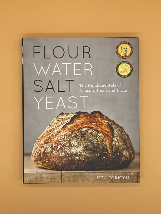 Flour Water Salt Yeast: The Fundamentals of Artisan Bread and Pizza (Ken Forkish)