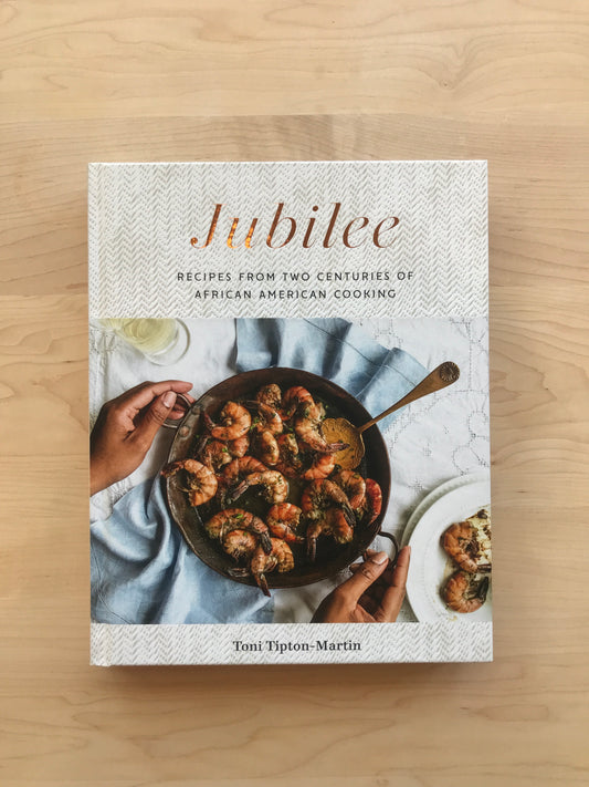 Jubilee: Recipes from Two Centuries of African American Cooking: A Cookbook (Toni Tipton-Martin)