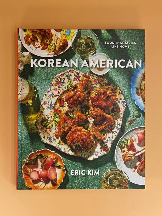 Korean American: Food That Tastes Like Home (Eric Kim)